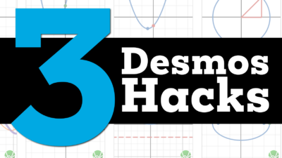 Three Desmos Calculator Hacks